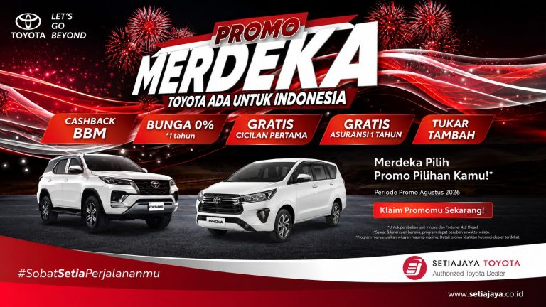 Promo Merdeka Toyota Agustus 2026: Cashback BBM, Bunga 0%, Gratis Cicilan Pertama, hingga Tukar Tambah di Setiajaya Toyota